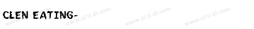 CLEN EATING字体转换 CLEN EATING字体转换